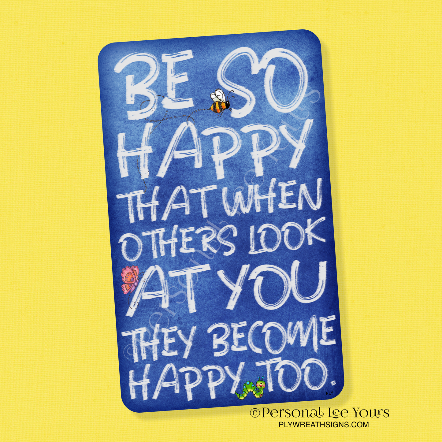 Wreath Sign * Be So Happy * Vertical * 3 Sizes * Lightweight Metal