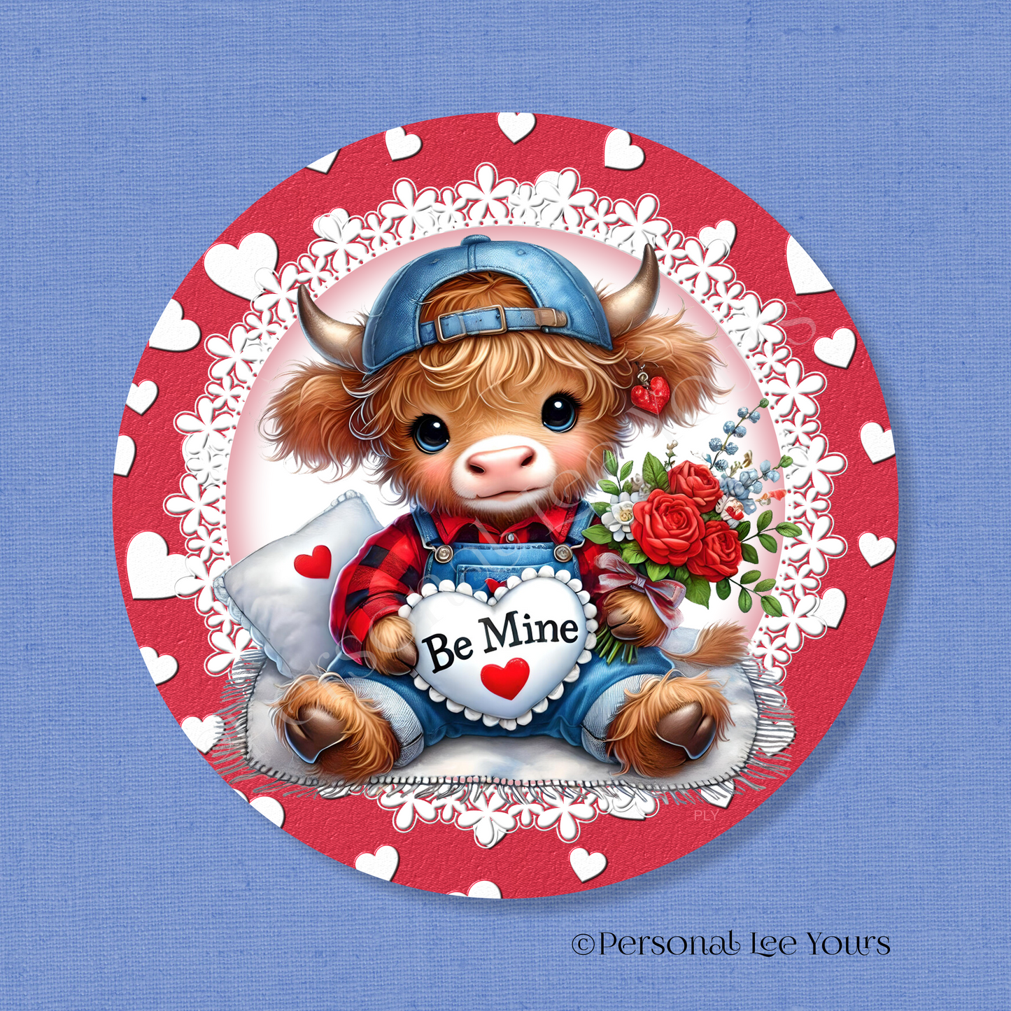 Valentine's Day Wreath Sign * Be Mine * Boy Highland Cow * Round * Lightweight Metal