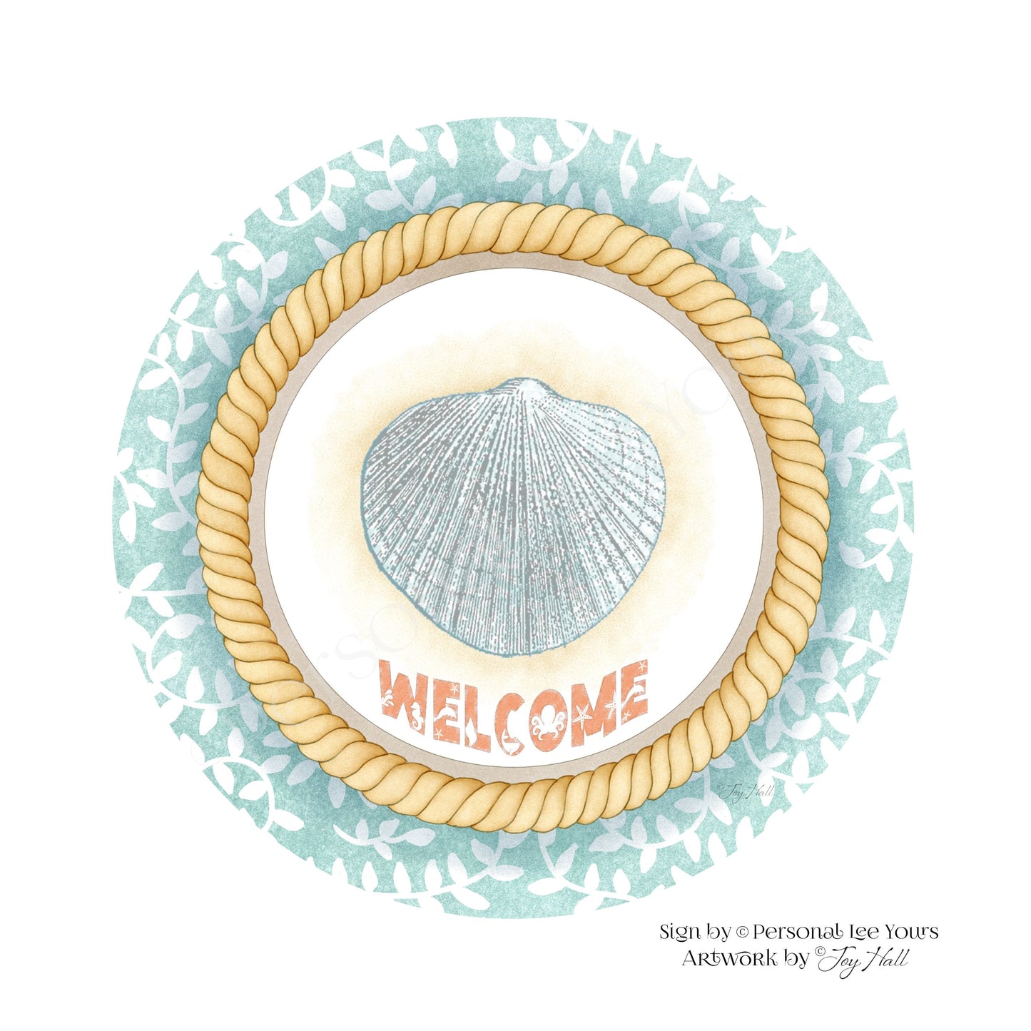 Joy Hall Exclusive Sign * Clam Shell Welcome * Round * Lightweight Metal