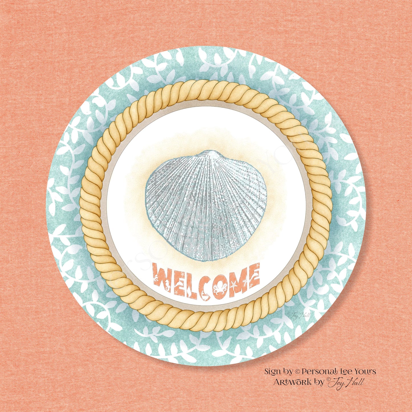 Joy Hall Exclusive Sign * Clam Shell Welcome * Round * Lightweight Metal