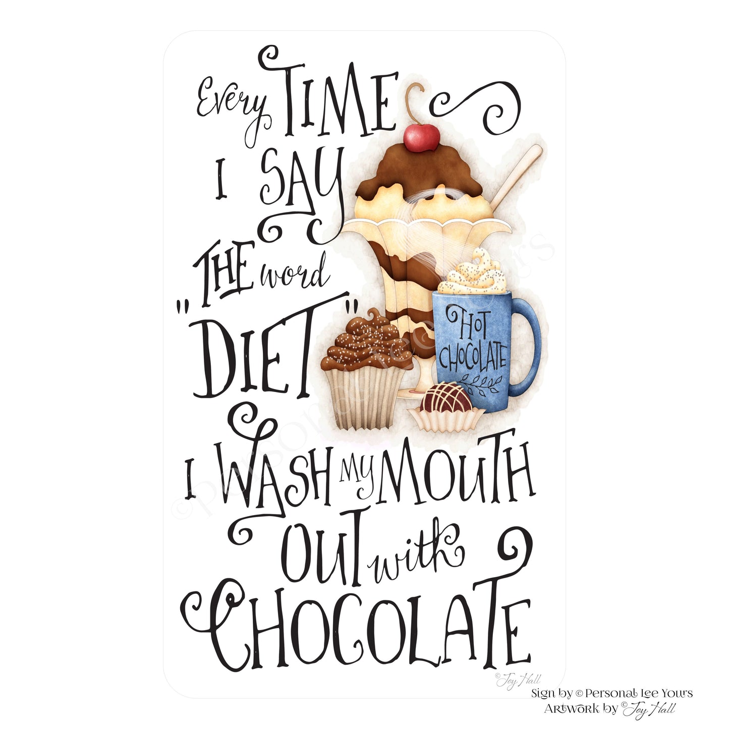Joy Hall Exclusive Sign * Diet And Chocolate * Lightweight Metal