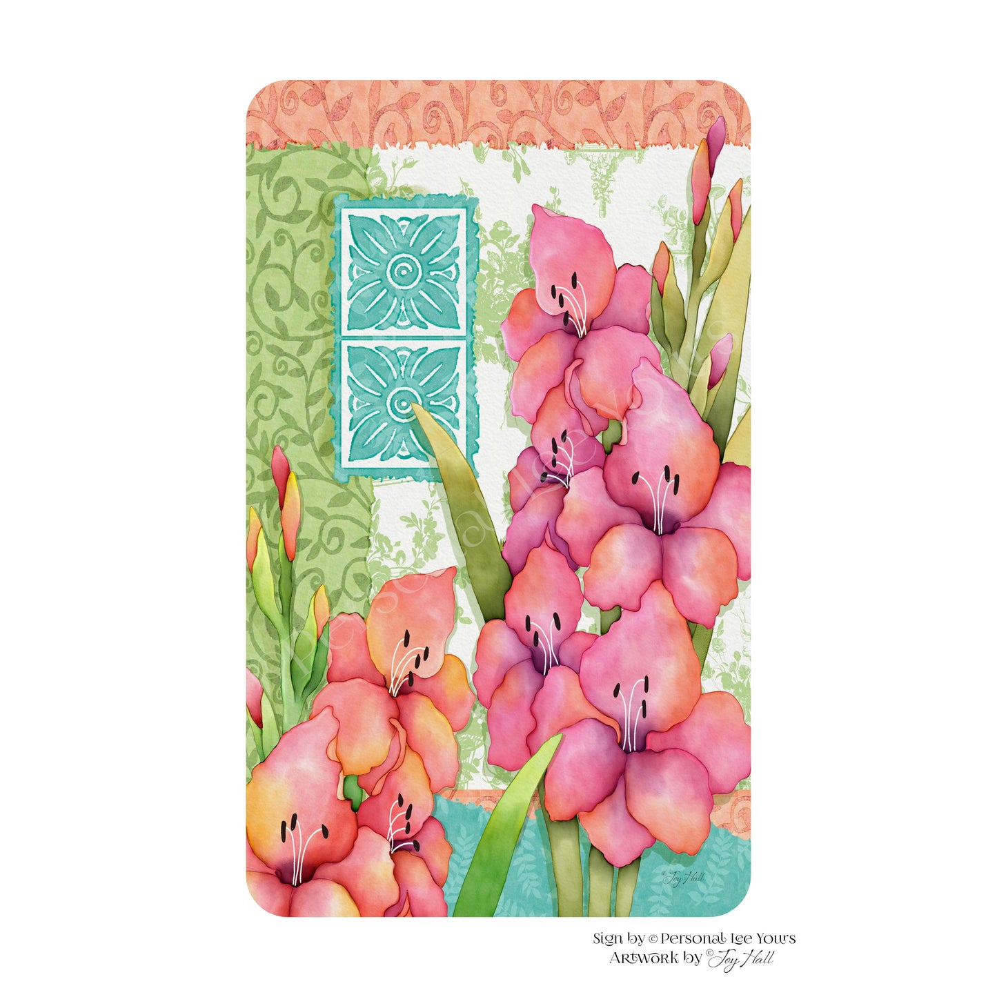 Joy Hall Exclusive Sign * Glorious Gladiolus * Vertical * Lightweight Metal