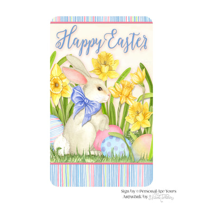 Nicole Tamarin Exclusive Sign * Happy Easter Bunny and Daffodils * Vertical * Lightweight Metal