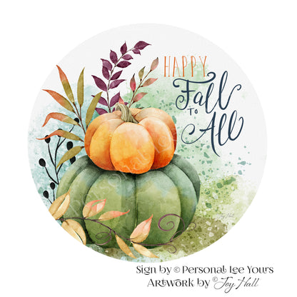 Joy Hall Exclusive Sign *  Happy Fall To All * Round * Lightweight Metal