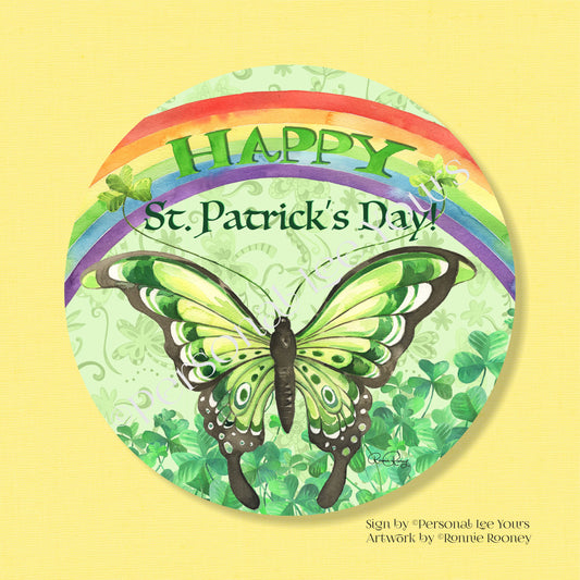 Ronnie Rooney Exclusive Sign * Happy St. Patrick's Day Butterfly w/Rainbow * round * Lightweight Metal