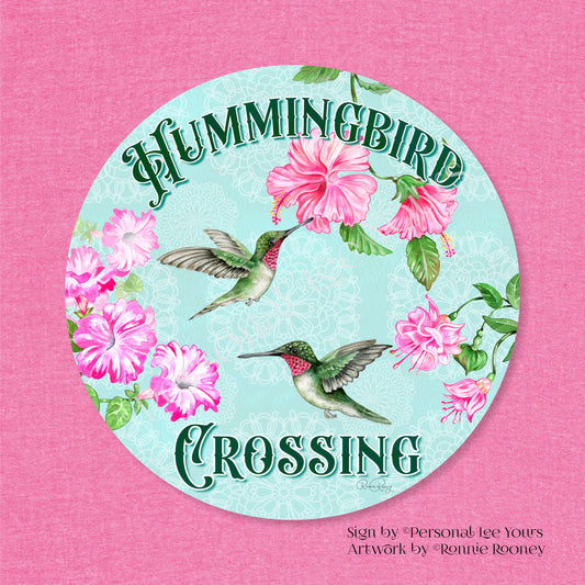 Ronnie Rooney Exclusive Sign * Hummingbird Crossing * Round * Lightweight Metal