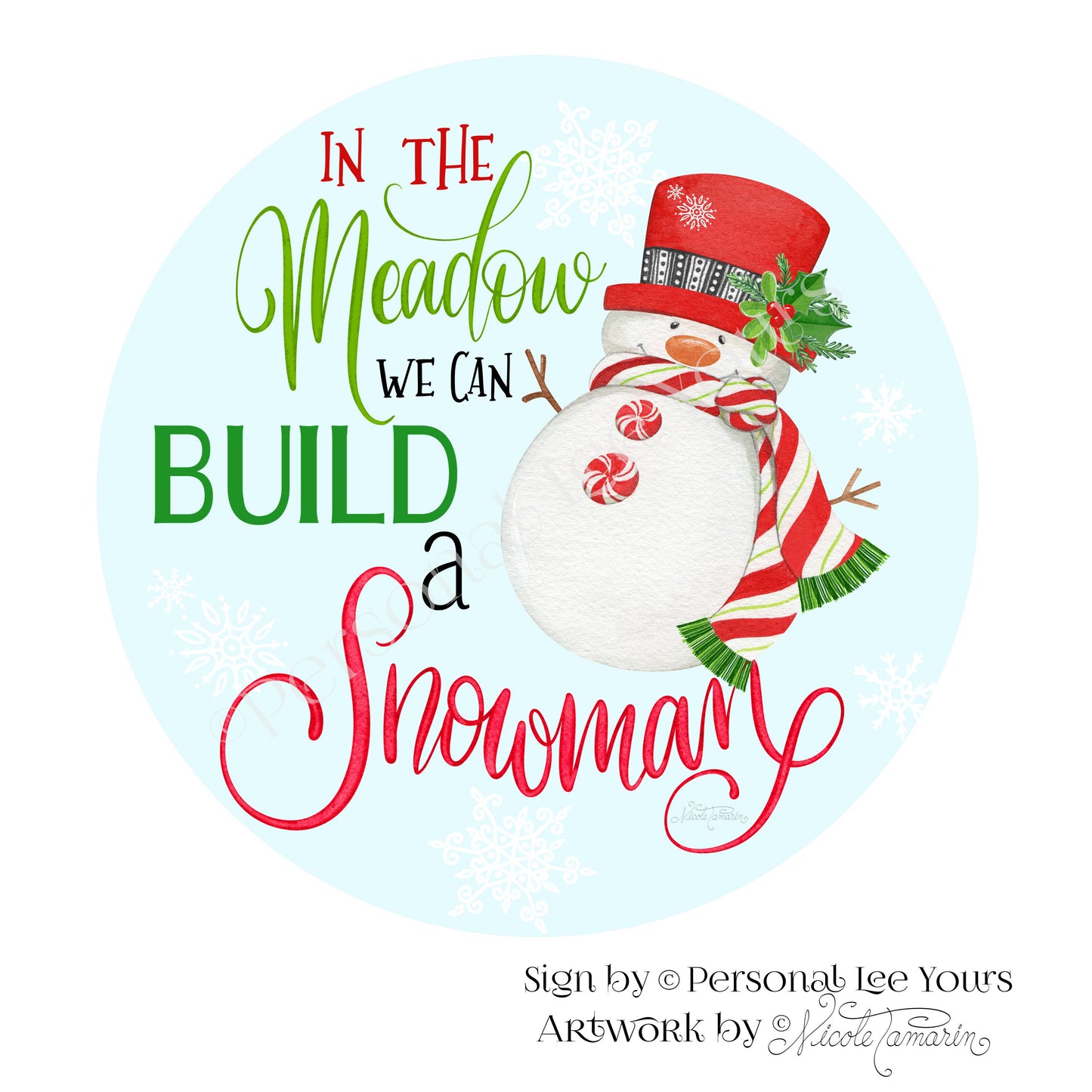 Nicole Tamarin Exclusive Sign * In The Meadow We Can Build A Snowman * Round * Lightweight Metal