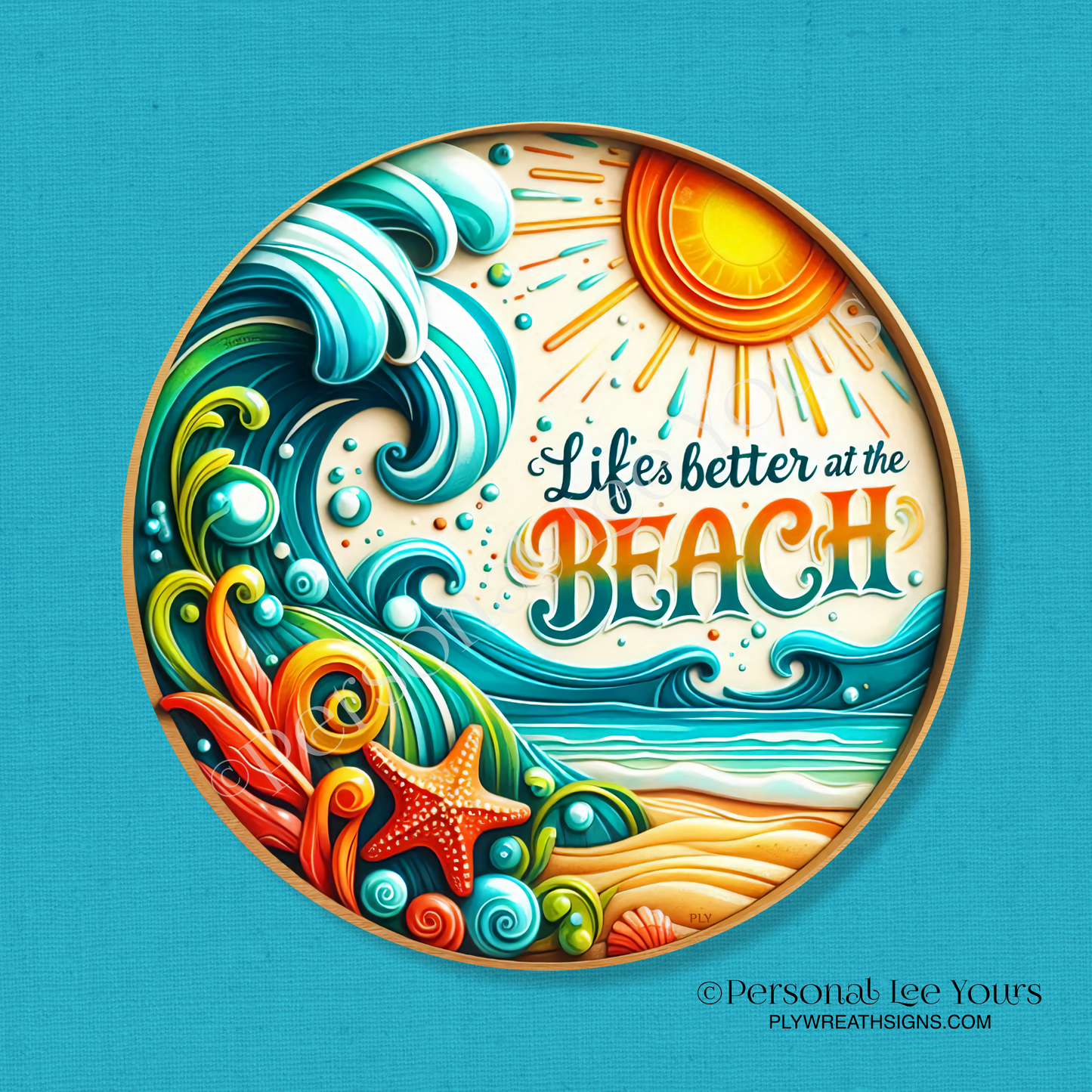 Wreath Sign * Colorful, Life Is Better At The Beach * Round * Lightweight Metal