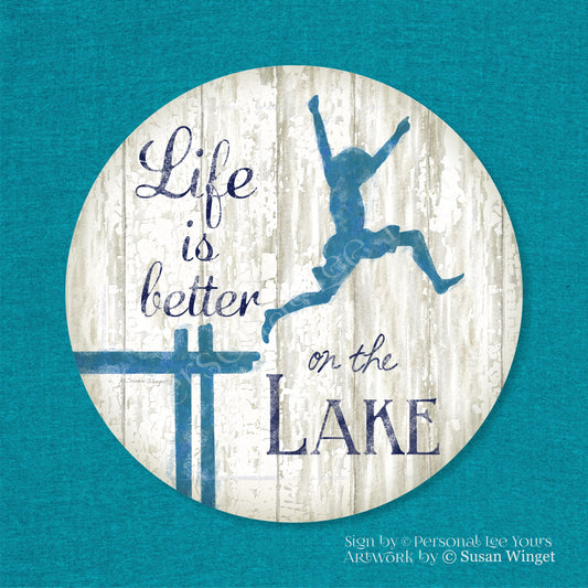 Susan Winget Exclusive Sign * Life Is Better On The Lake * Round * Lightweight Metal