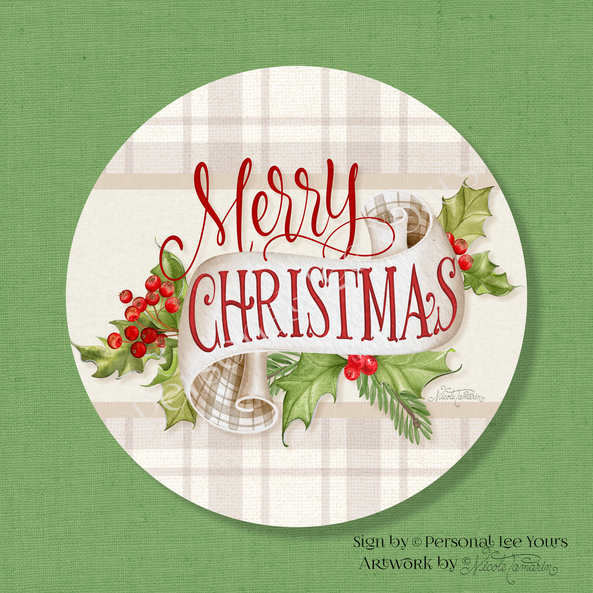 Nicole Tamarin Exclusive Sign * Merry Christmas Holly Scroll * 4 sizes * Round * Lightweight Metal