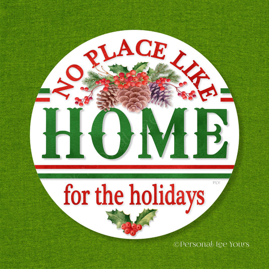 Christmas Wreath Sign * No Place Like Home For The Holidays * Round * Lightweight Metal