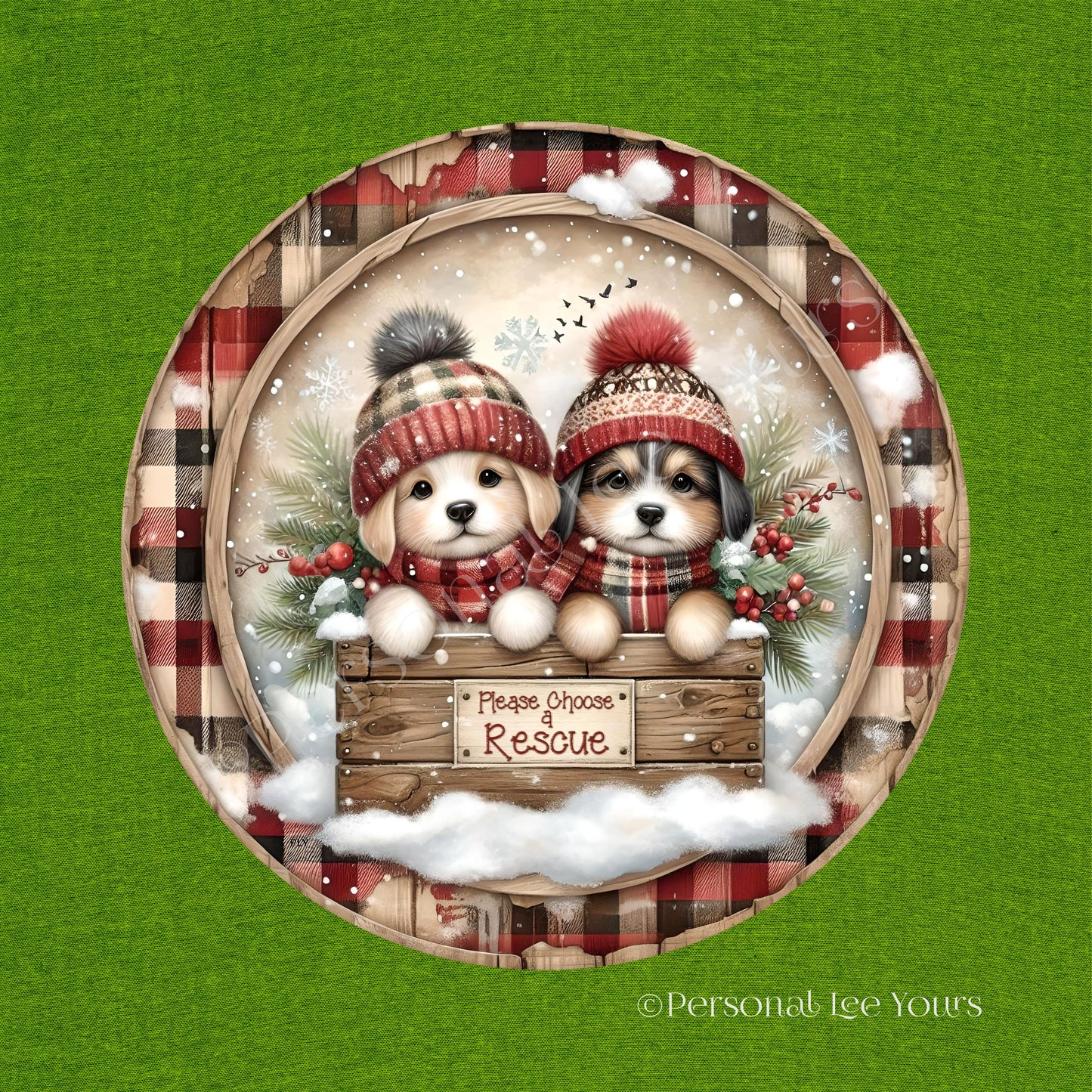 Holiday Wreath Sign * Puppies, Please Choose A Rescue * Round * Lightweight Metal