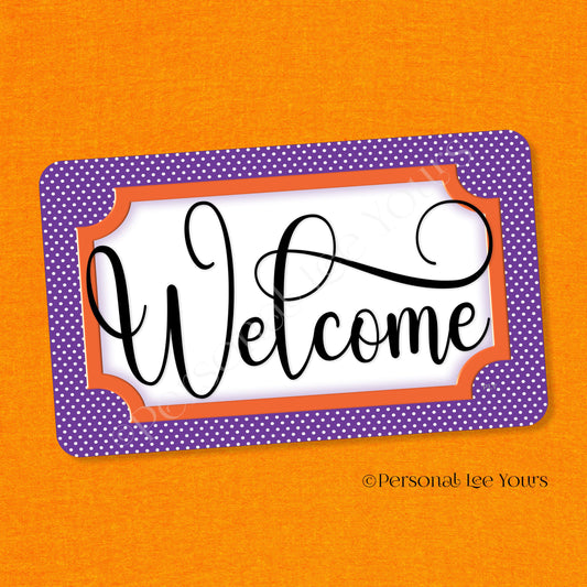 Simple Welcome Wreath Sign * Polka Dot, Purple and Orange * Horizontal * Lightweight Metal