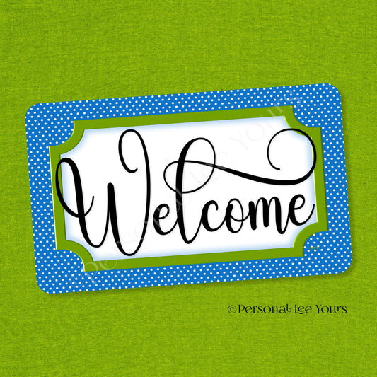 Simple Welcome Wreath Sign * Polka Dot, Blue and Green * Horizontal * Lightweight Metal