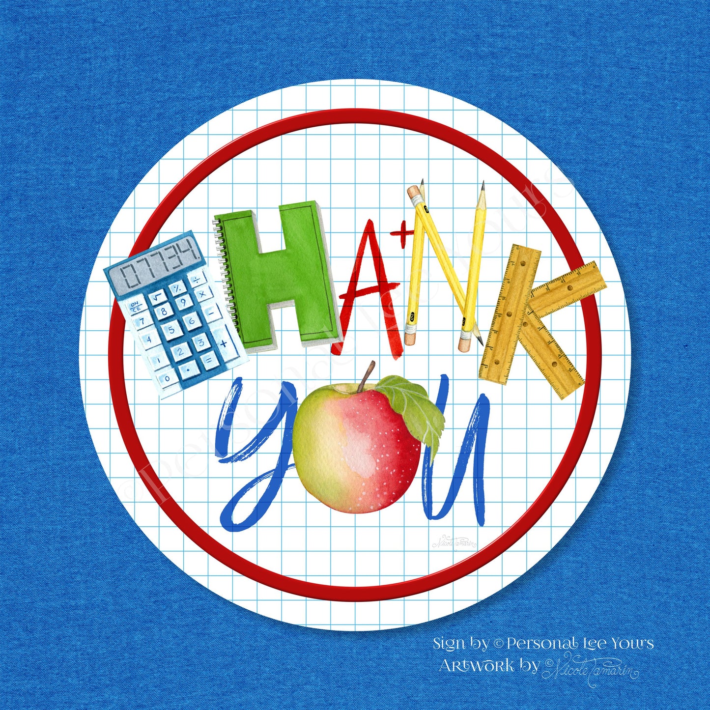 Nicole Tamarin Exclusive Sign * Teacher ~ Thank You * Round * Lightweight Metal