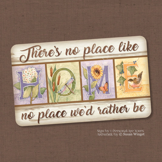 Susan Winget Exclusive Sign * There's No Place Like Home * Horizontal * Lightweight Metal