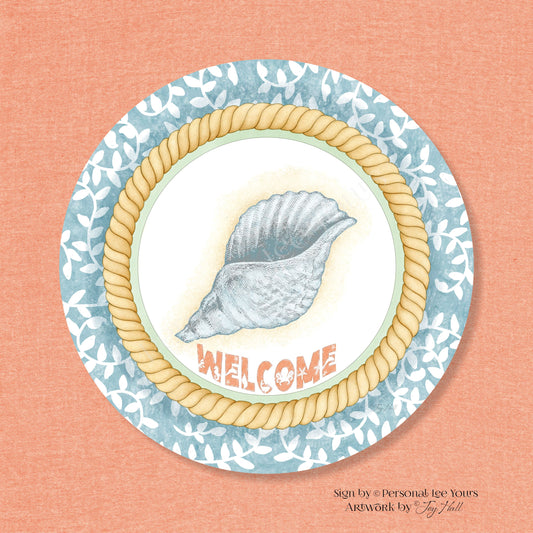 Joy Hall Exclusive Sign * Triton Shell Welcome * Round * Lightweight Metal