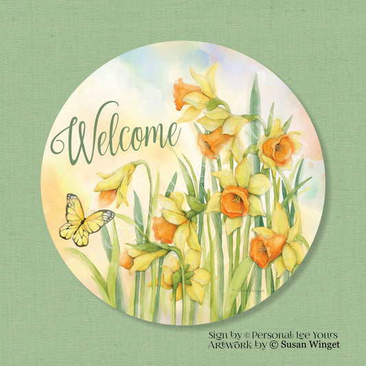 Susan Winget Exclusive Sign * Welcome Daffodils * Round * Lightweight Metal
