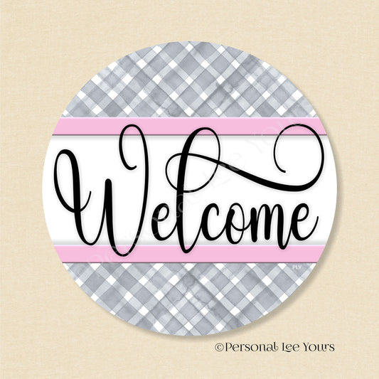 Simple Welcome Wreath Sign * Gingham Welcome * Grey/Pink * Round * Lightweight Metal