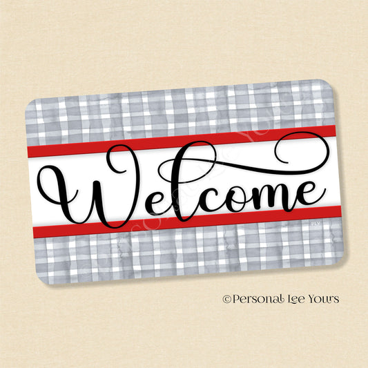 Simple Welcome Wreath Sign * Gingham Welcome * Grey/Red * Horizontal * Lightweight Metal (Copy)