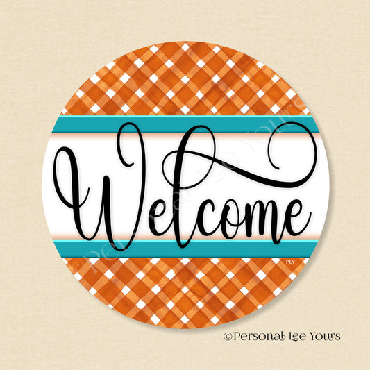 Simple Welcome Wreath Sign * Gingham Welcome * Rust/Teal * Round * Lightweight Metal