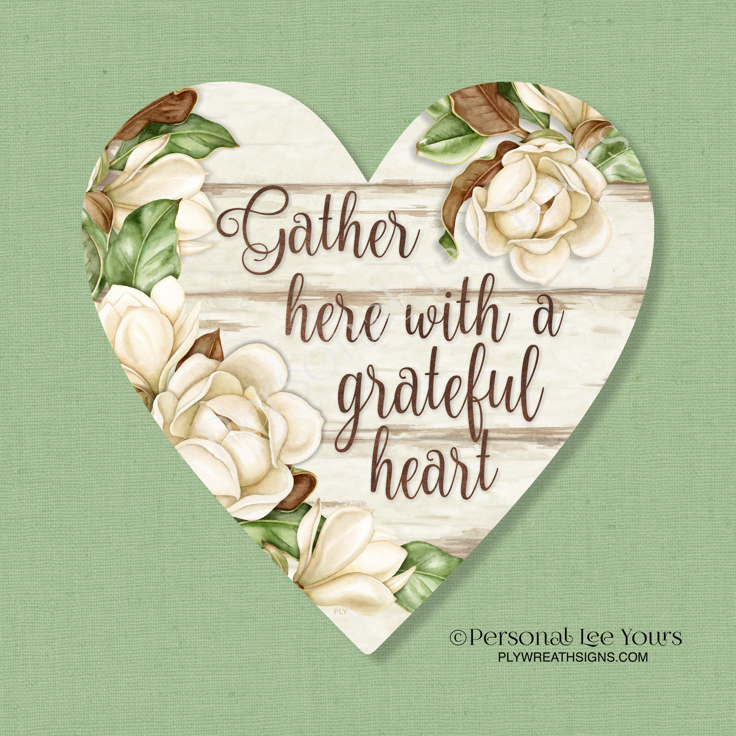 Heart Shape Wreath Sign * Gather Here With A Grateful Heart, Magnolias * 3 Sizes * Lightweight Metal