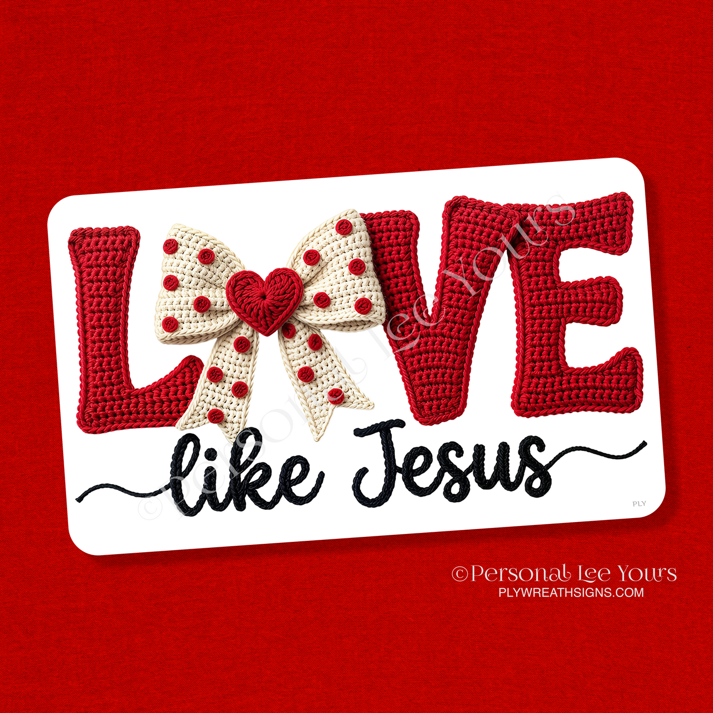 Wreath Sign * Crochet Love Like Jesus * Horizontal * 3 Sizes * Lightweight Metal