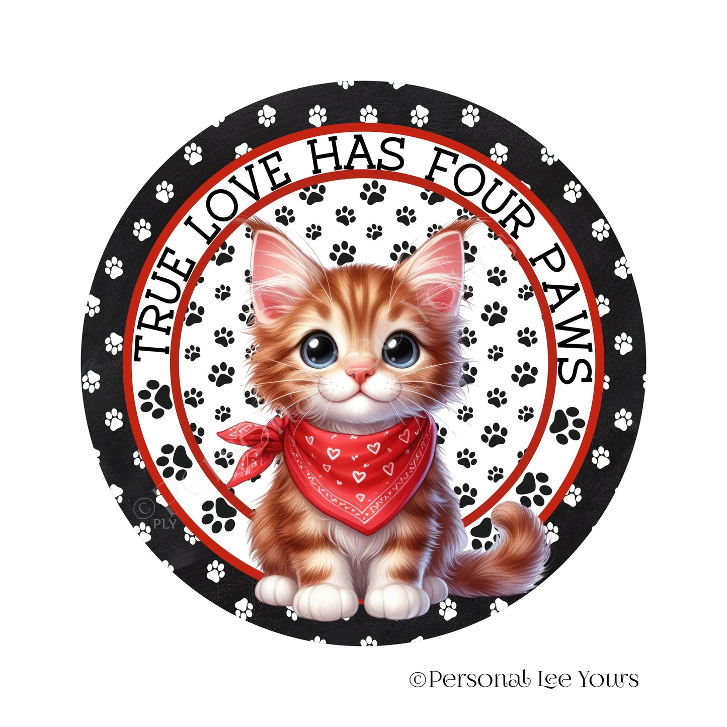 Kitten Wreath Sign * Maine Coon * True Love Has Four Paws * Round * Lightweight Metal