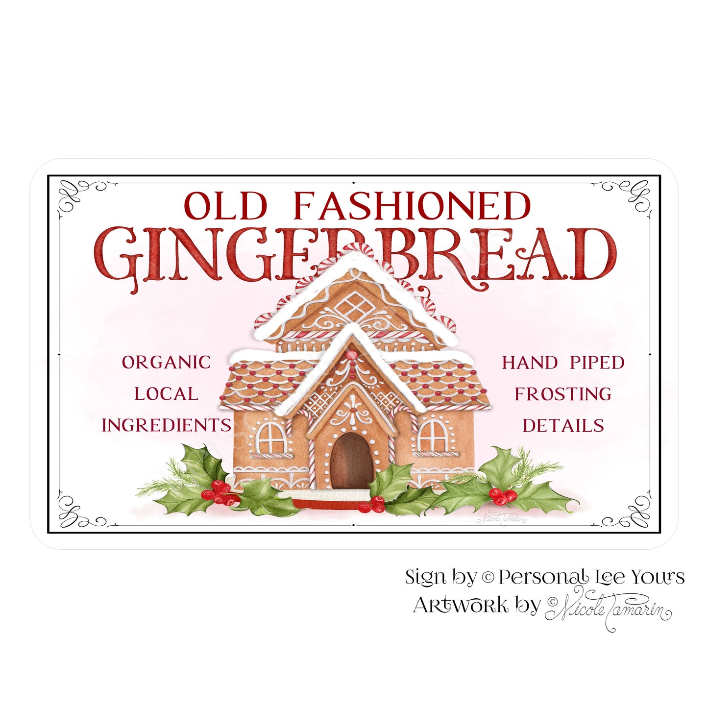 Nicole Tamarin Exclusive Sign * Old Fashion Gingerbread * Horizontal * 4 Sizes * Lightweight Metal