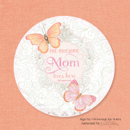 Nicole Tamarin Exclusive Sign * One Awesome Mom *  Round * Lightweight Metal