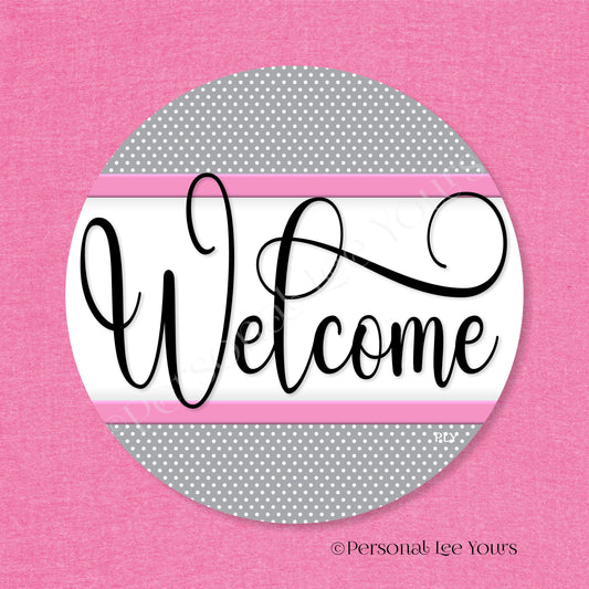 Simple Welcome Wreath Sign * Polka Dot, Grey and Pink * Round * Lightweight Metal
