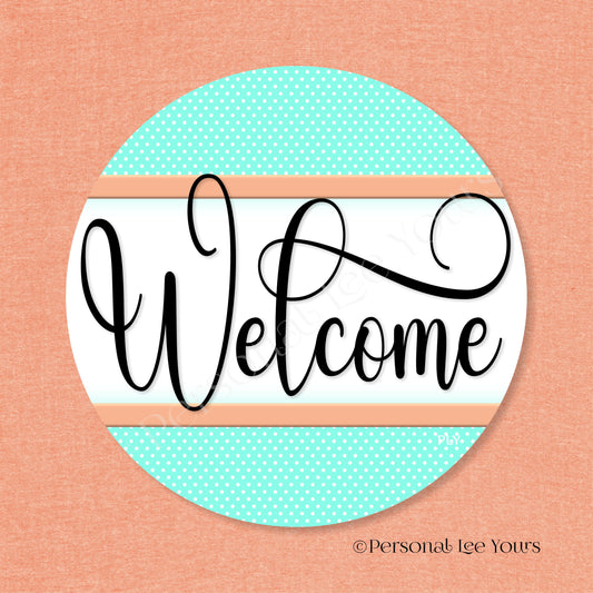 Simple Welcome Wreath Sign * Polka Dot, Mint and Peach * Round * Lightweight Metal