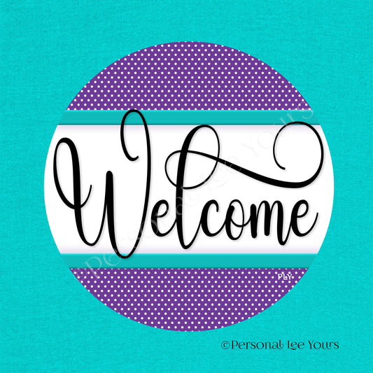 Simple Welcome Wreath Sign * Polka Dot, Purple and Teal * Round * Lightweight Metal