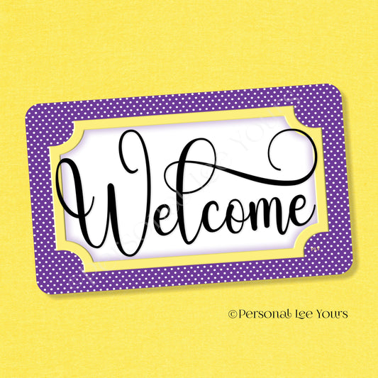 Simple Welcome Wreath Sign * Polka Dot, Purple and Yellow * Horizontal * Lightweight Metal