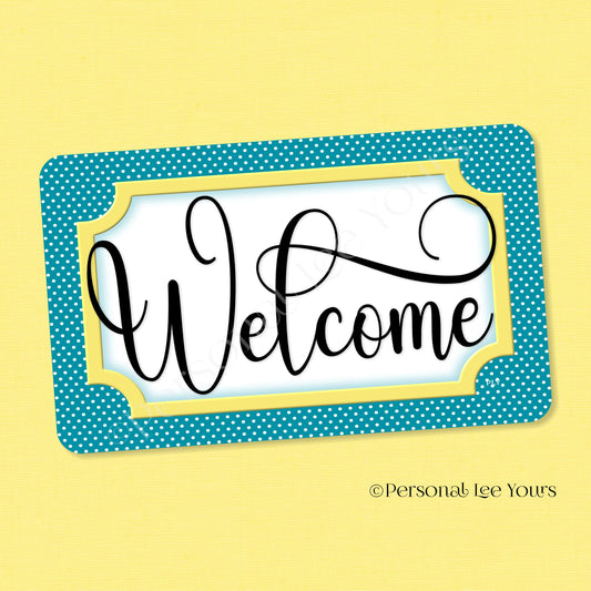 Simple Welcome Wreath Sign * Polka Dot, Teal and Yellow * Horizontal * Lightweight Metal