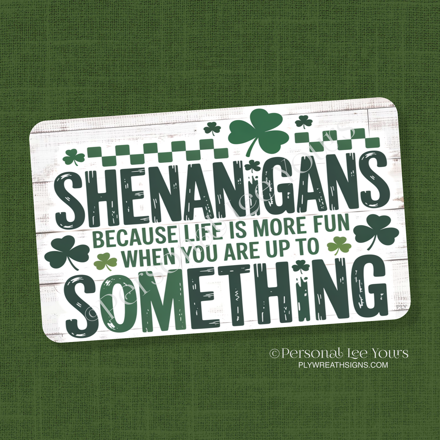 St. Patrick's Day Wreath Sign * Shenanigans * Horizontal * 3 sizes * Lightweight Metal
