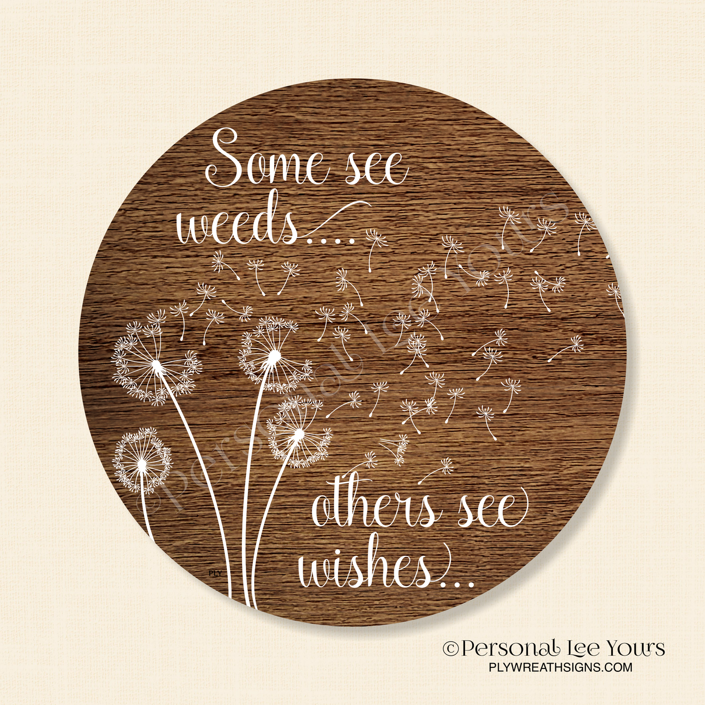 Wreath Sign * Some See Weeds * Round * Lightweight Metal