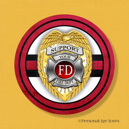 Metal Wreath Sign * Support Your Fire Department * Round * Lightweight