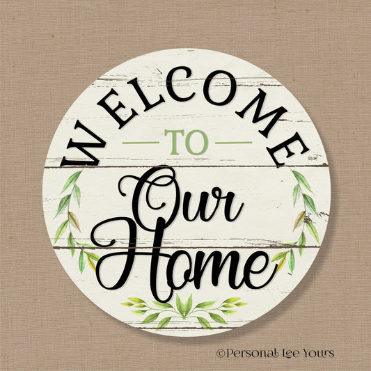 Metal Wreath Sign * Welcome To Our Home * Round * Lightweight