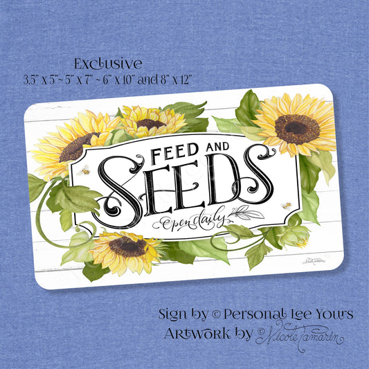 Nicole Tamarin Exclusive Sign * Sunflowers ~ Feed And Seeds * 4 Sizes * Lightweight Metal