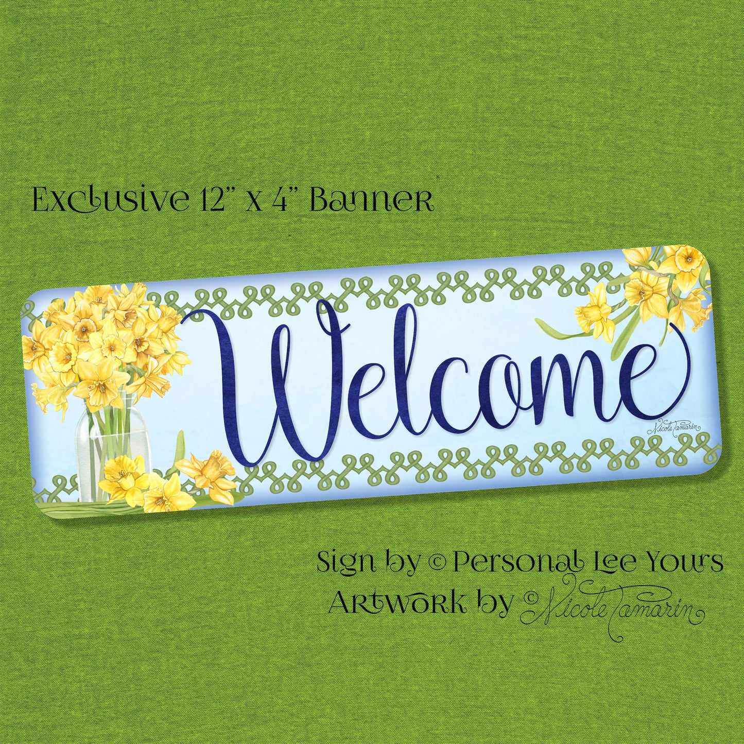 Nicole Tamarin Exclusive Sign * Daffodil Welcome Banner * Lightweight Metal