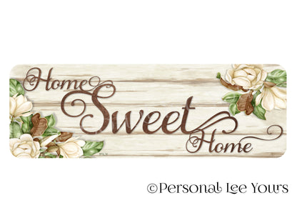Wreath Sign * Banner * Home Sweet Home * Magnolia * 4" x 12" * Lightweight Metal
