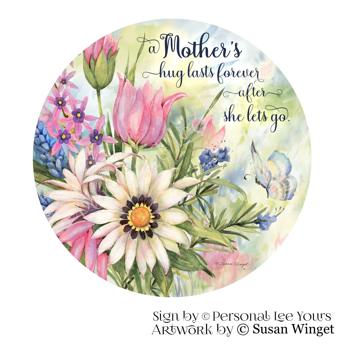 Susan Winget Exclusive Sign * Pastel Flowers * A Mother's Hug * Round * Lightweight Metal