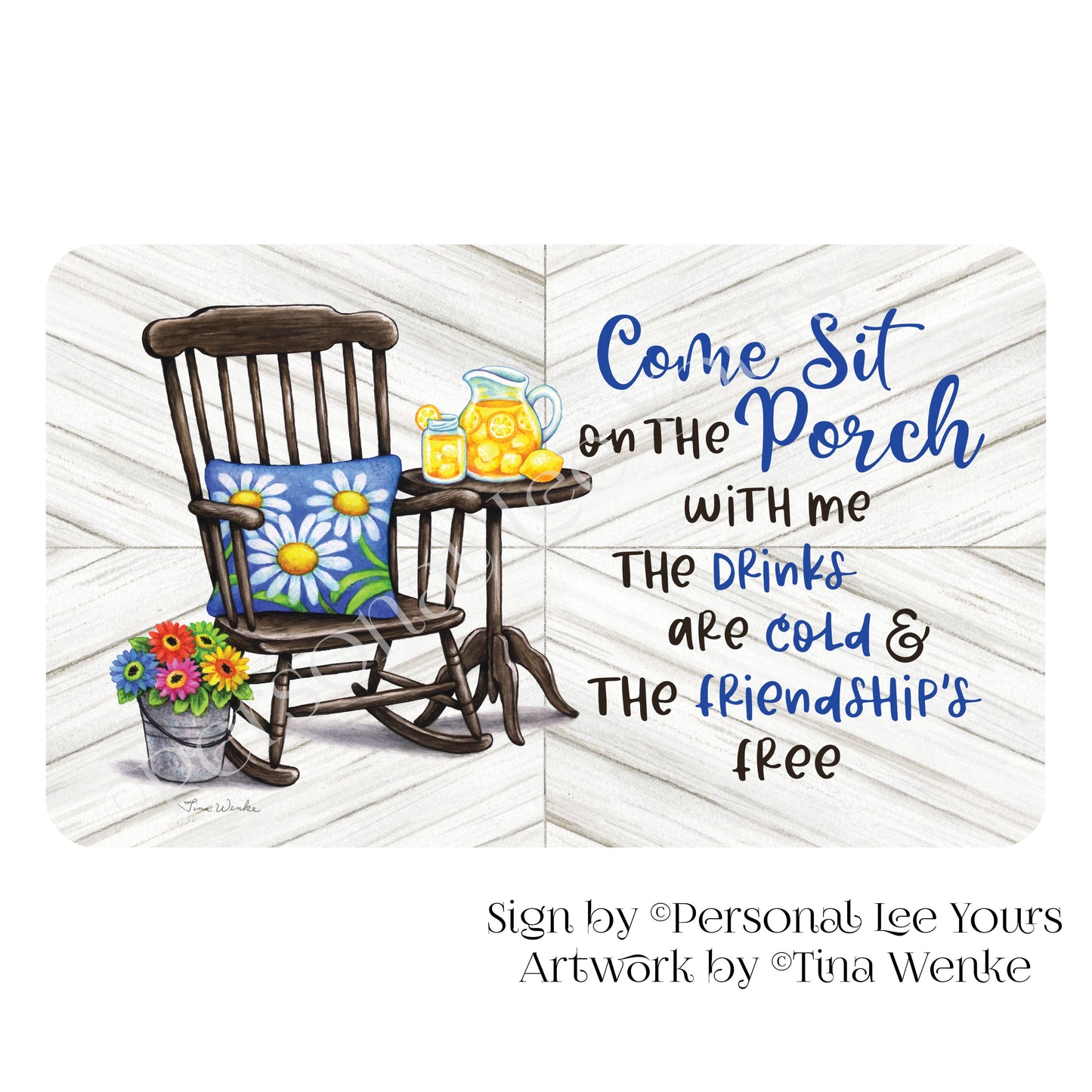 Tina Wenke Exclusive Sign * Come Sit On The Porch * Horizontal * 4 Sizes * Lightweight Metal