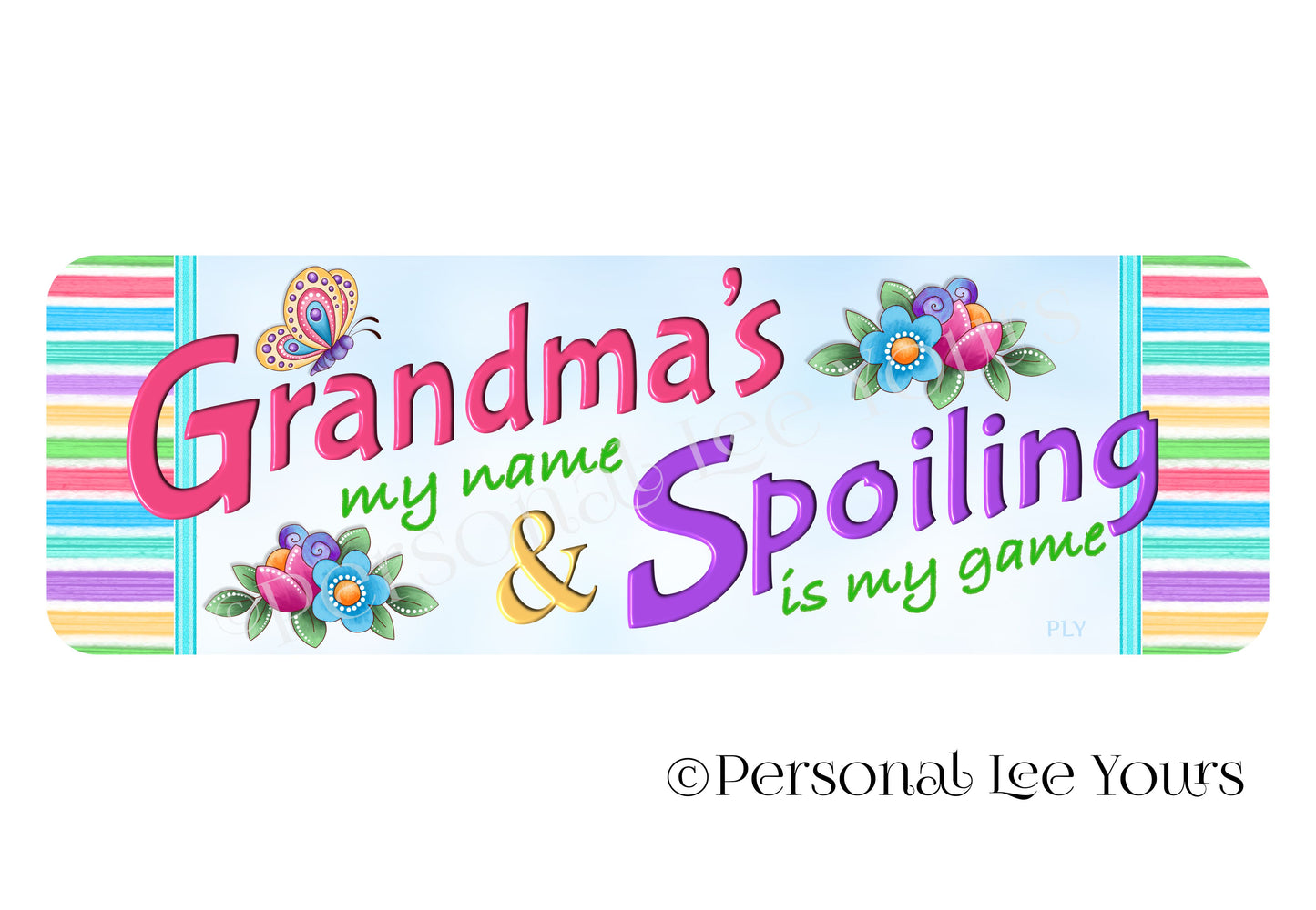 Wreath Sign * Banner * Grandma's My Name & Spoiling Is My Game * 4" x 12" * Lightweight Metal