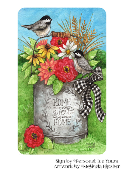 Melinda Hipsher Exclusive Sign * Home Sweet Home Chickadees * 3 Sizes * Lightweight Metal
