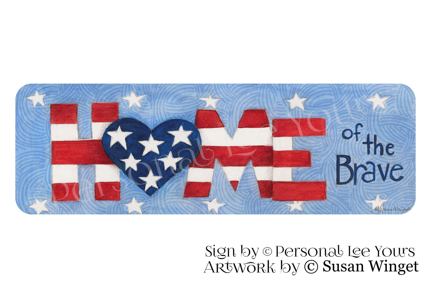 Susan Winget Exclusive Sign * Banner * Home Of The Brave * 12" x 4" * Lightweight Metal