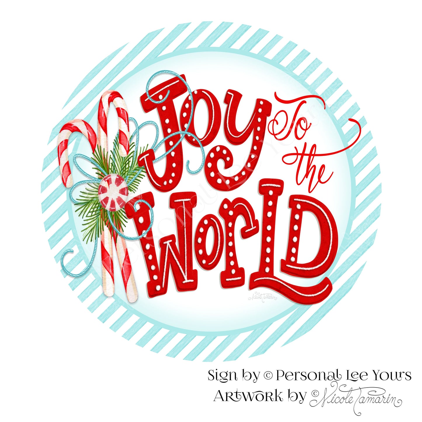 Nicole Tamarin Exclusive Sign * Joy To The World * Candy Cane * Round * Lightweight Metal