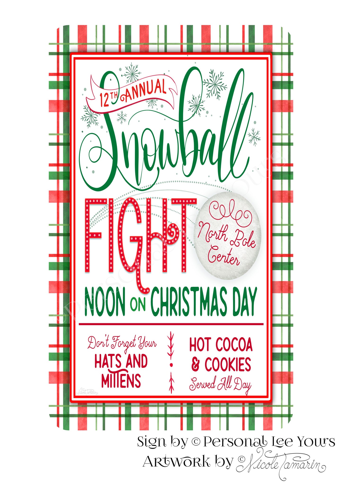 Nicole Tamarin Exclusive Sign * Snowball Fight * Vertical * 4 Sizes * Lightweight Metal