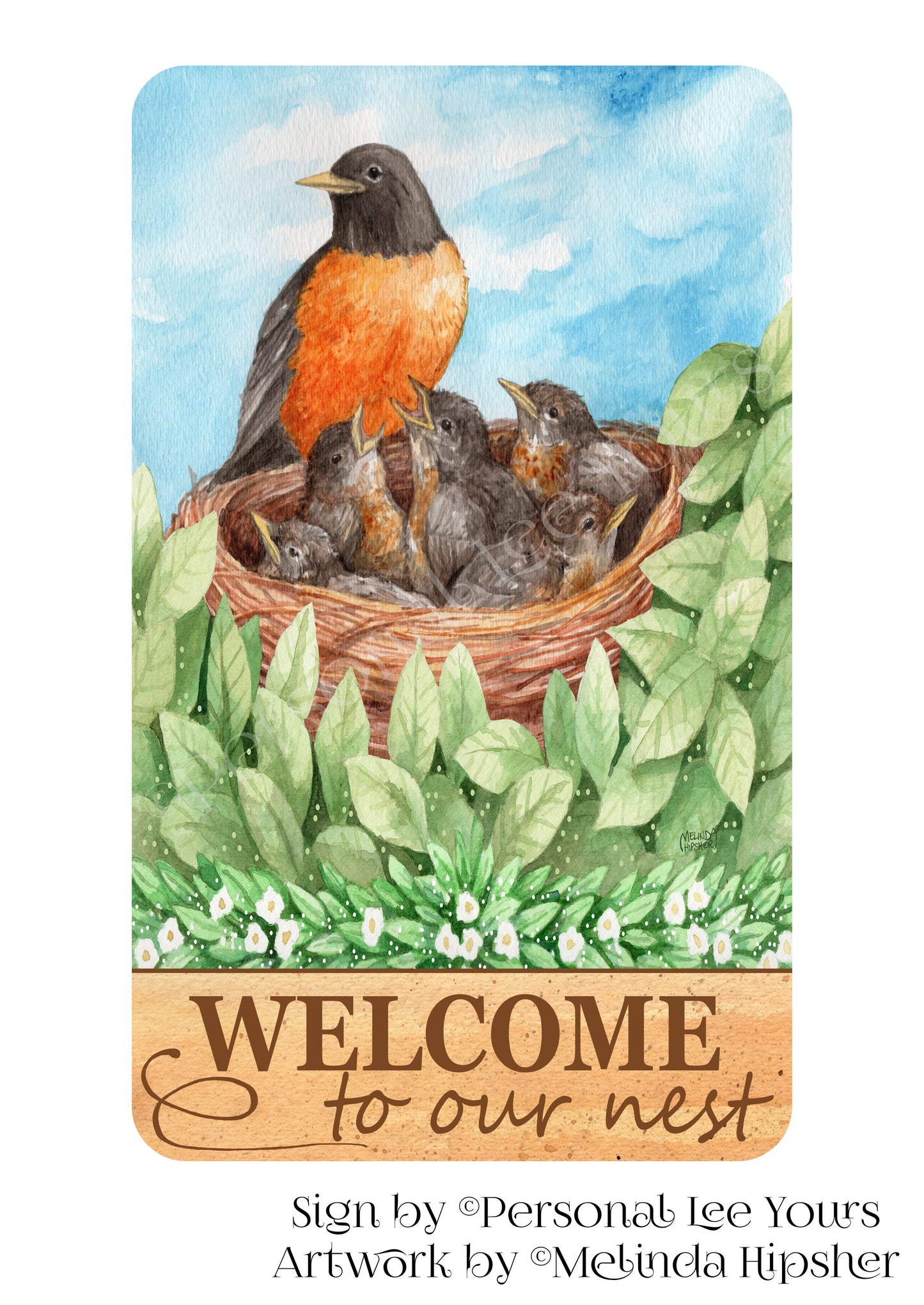 Melinda Hipsher Exclusive Sign * Welcome To Our Nest ~ Robin * 3 Sizes * Lightweight Metal